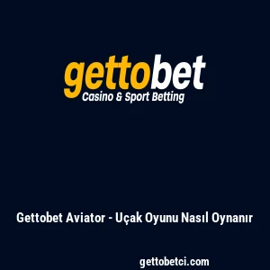 Gettobet Aviator - U&ccedil;ak Oyunu Nasıl Oynanır