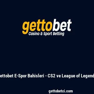 Gettobet E-Spor Bahisleri - CS2 ve League of Legends
