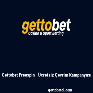 Gettobet Freespin - &Uuml;cretsiz &Ccedil;evrim Kampanyası