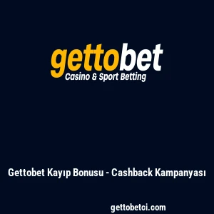 Gettobet Kayıp Bonusu - Cashback Kampanyası